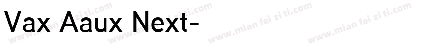 Vax Aaux Next字体转换